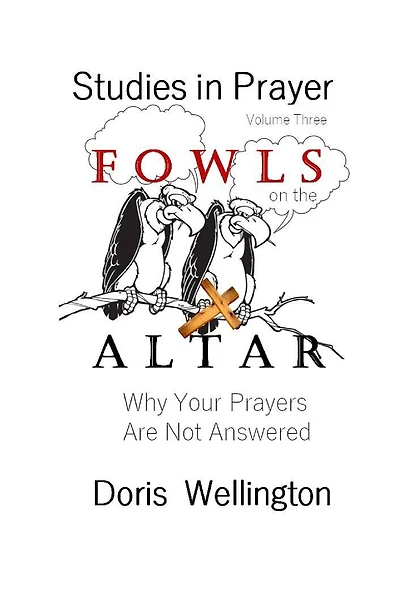 Fowls on the Altar: Why Your Prayers Are Not Answered