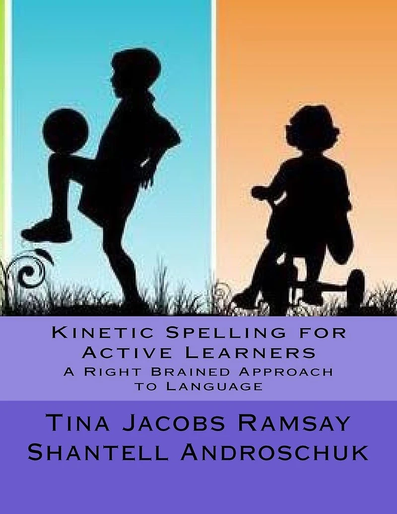 Kinetic Spelling for Active Learners: A Right Brained Approach to Language