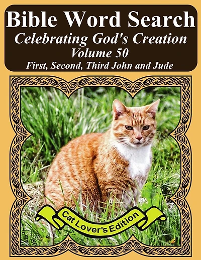 Bible Word Search Celebrating God's Creation Volume 50: First, Second, Third John and Jude Extra Large Print