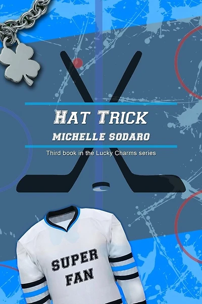 Hat Trick: Third book of the Lucky Charms series