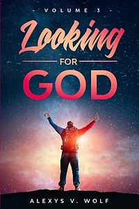 Looking for God: Volume Three