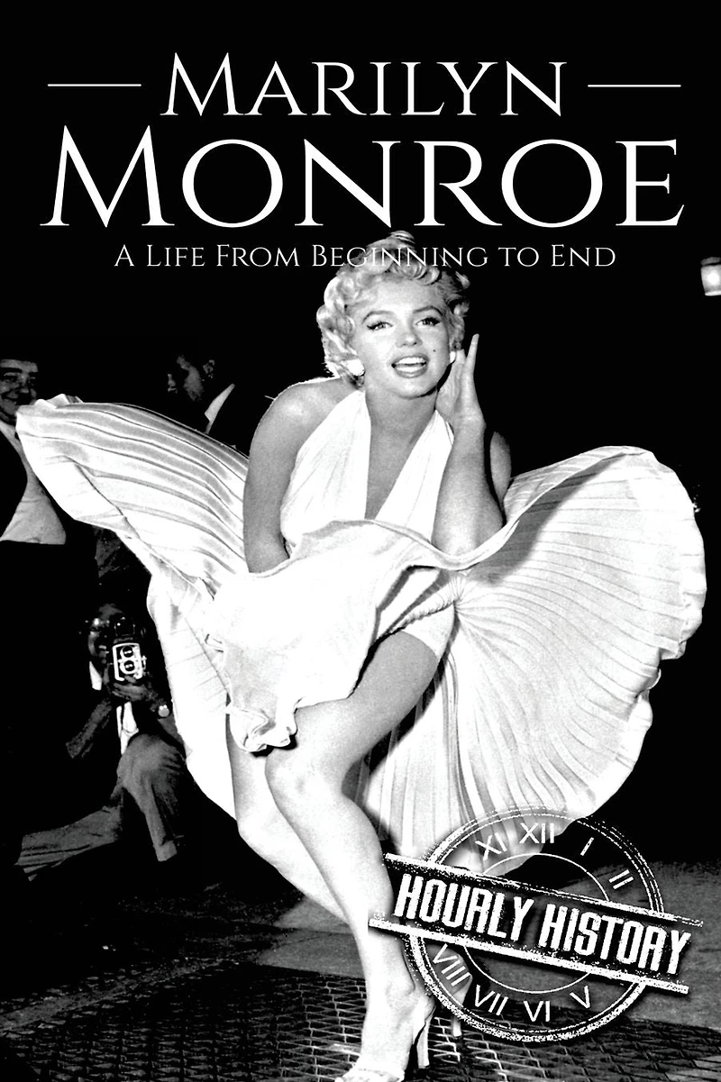 Marilyn Monroe: A Life from Beginning to End (Biographies of Actors)