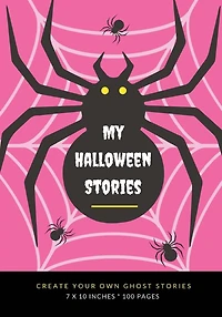 My Halloween Stories: Create Your Own Ghost Stories, 100 Pages