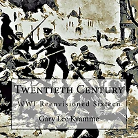 Twentieth Century: WWI Reenvisioned Sixteen