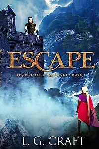 Escape: Legend of Taragondia Book 1