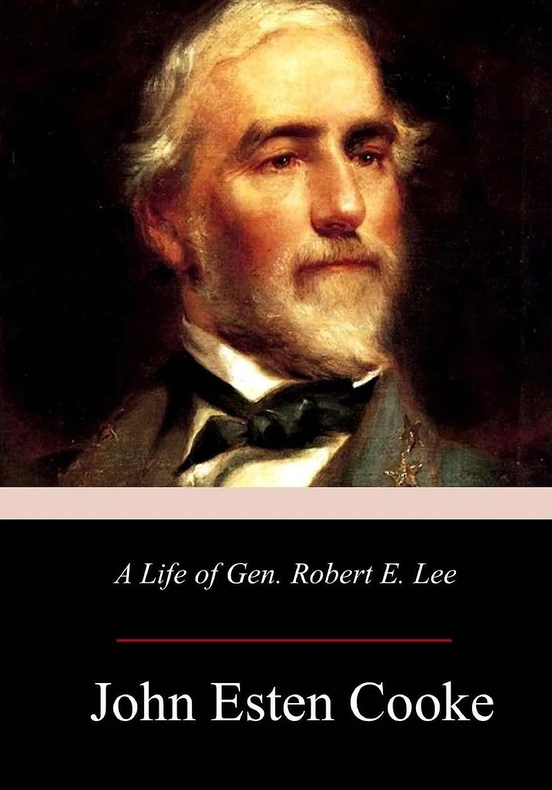 A Life of Gen. Robert E. Lee