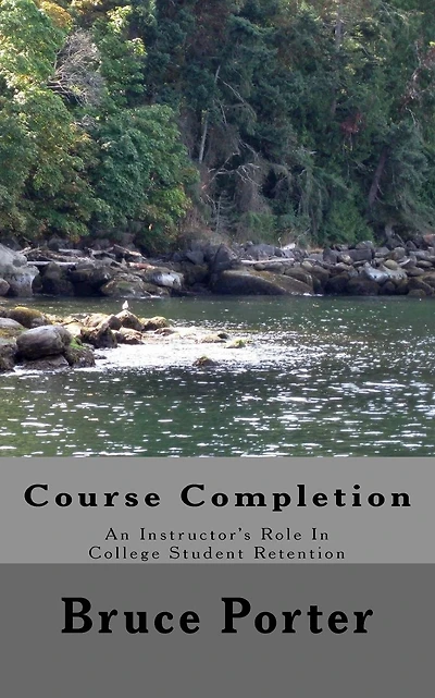 Course Completion: An Instructor's Role In College Student Retention