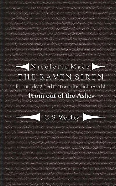 Filling the Afterlife from the Underworld: From Out of the Ashes: Case files from the Raven Siren