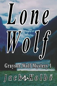 Lone Wolf: A Grayson Wolf Mystery