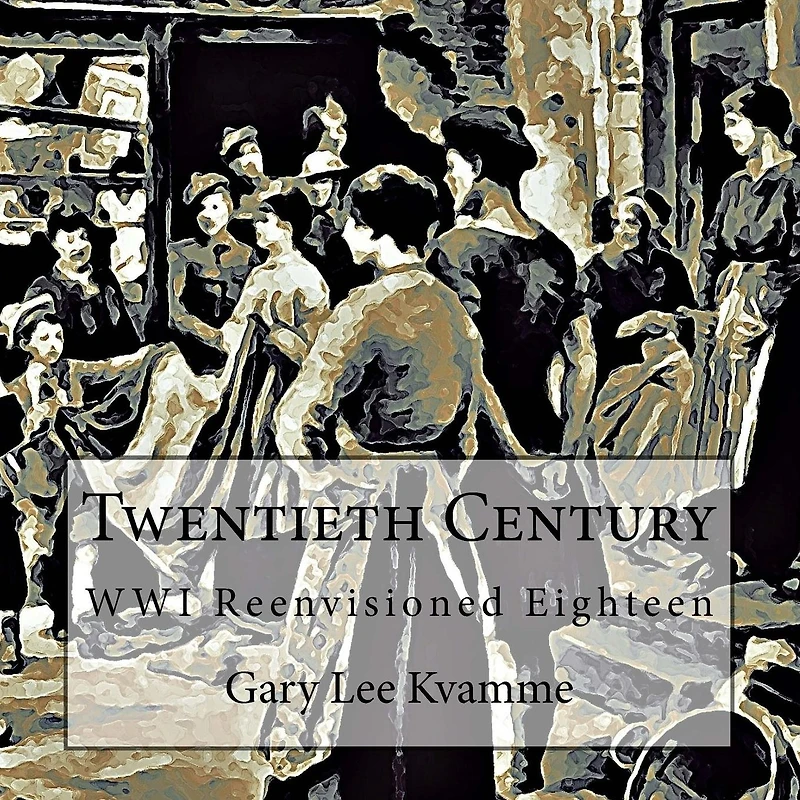 Twentieth Century: WWI Reenvisioned Eighteen
