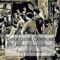 Twentieth Century: WWI Reenvisioned Eighteen