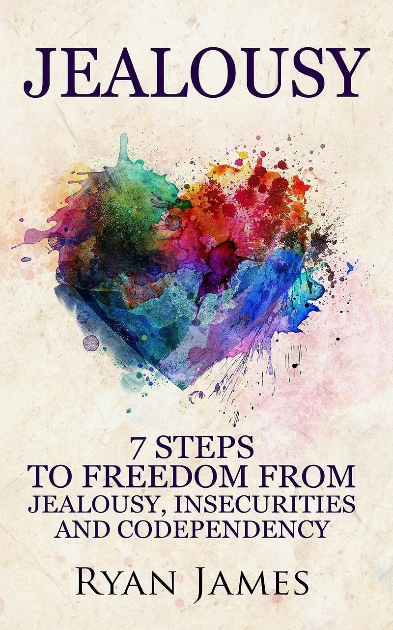 Jealousy: 7 Steps to Freedom From Jealousy, Insecurities and Codependency (Jealousy Series) (Volume 1)