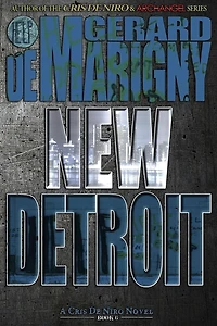 New Detroit (Cris De Niro, Book 6)