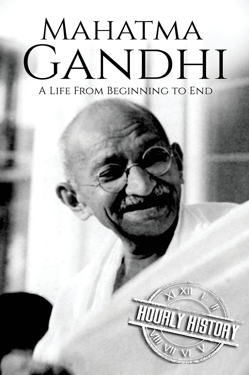 Mahatma Gandhi: A Life From Beginning to End