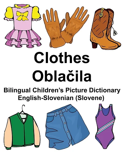 English-Slovenian (Slovene) Clothes Bilingual Children's Picture Dictionary