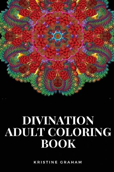Divination Adult Coloring Book: Divination Philosophy and Cards, Pendulum and Decks for Beginners Inspired Coloring Book