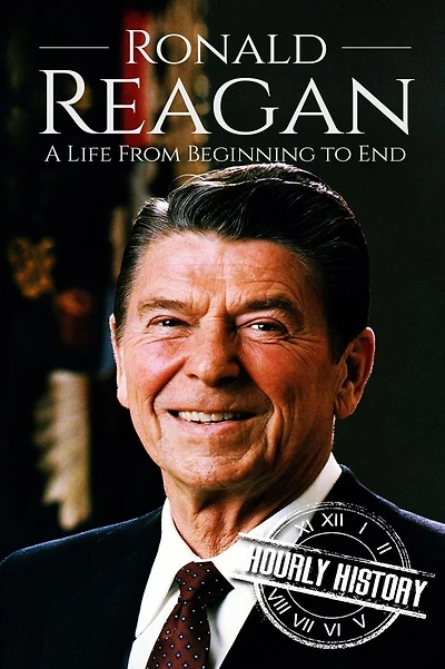 Ronald Reagan: A Life From Beginning to End