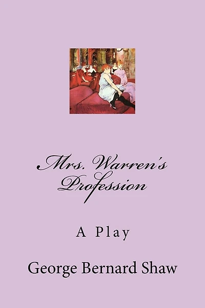 Mrs. Warren's Profession: A Play