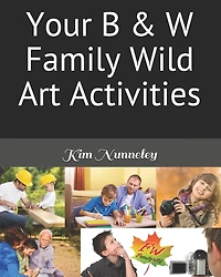 Your B & W Family Wild Art Activities