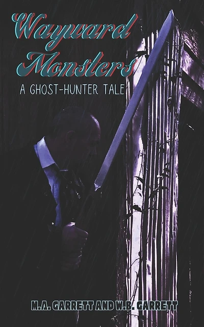 Wayward Monsters: A Ghost-Hunter Tale