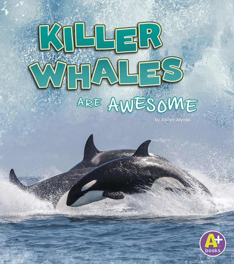 Killer Whales Are Awesome