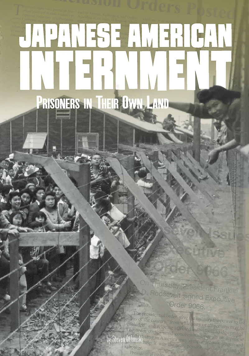 Japanese American Internment: Prisoners Their Own Land
