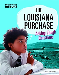 The Louisiana Purchase: Asking Tough Questions