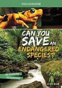 Can You Save An Endangered Species?: Interactive Eco Adventure