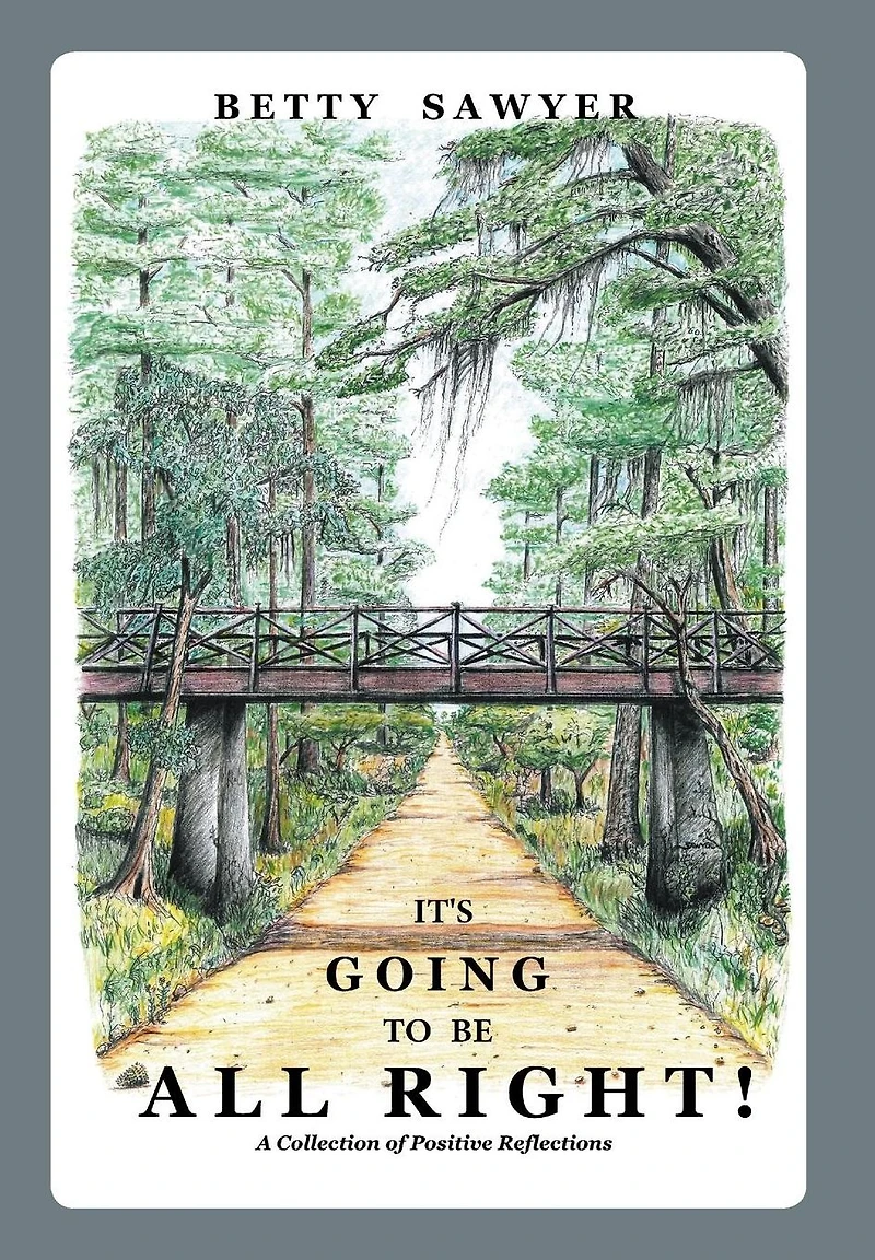 It's Going To Be All Right! A Collection of Positive Reflections