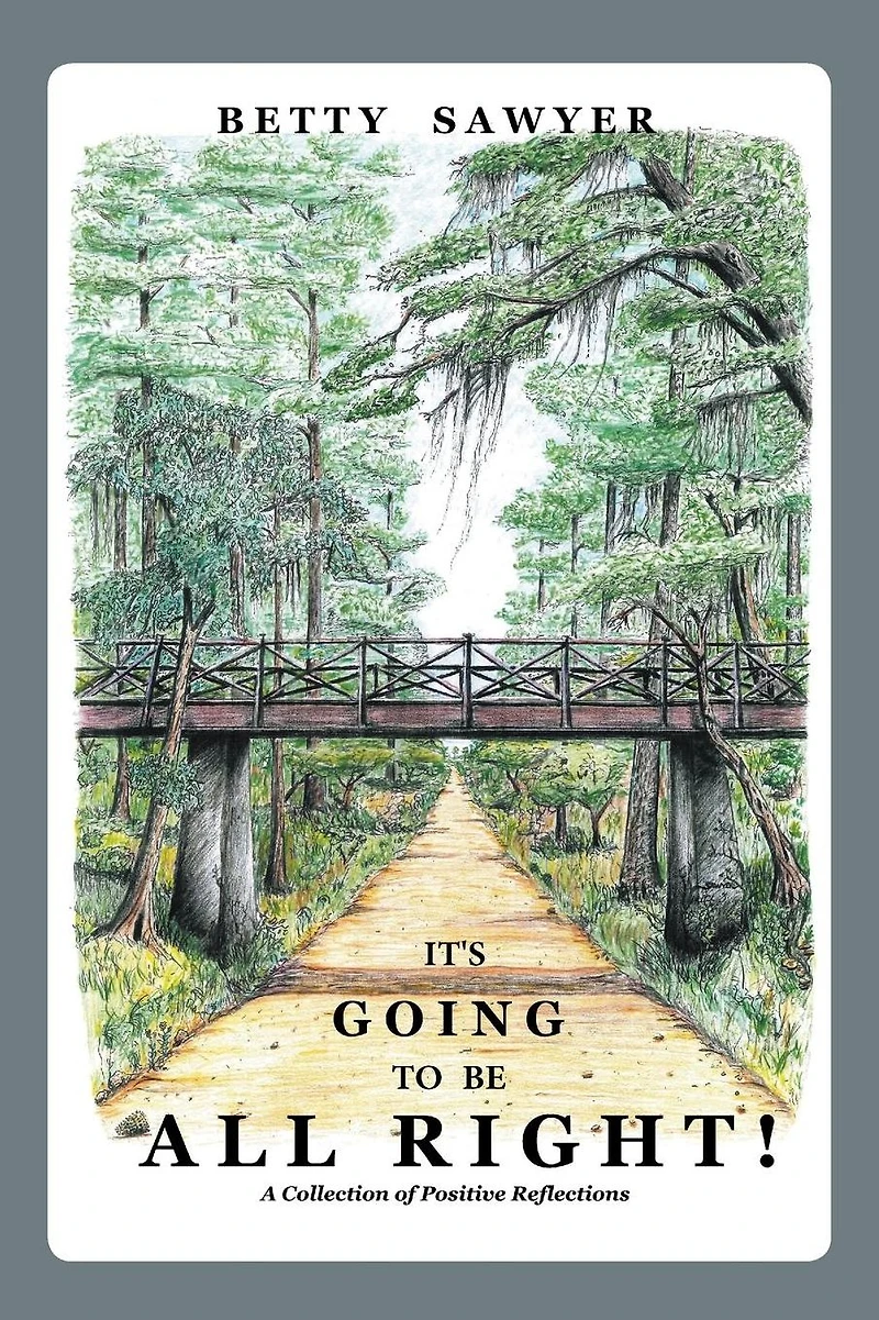 It's Going To Be All Right! A Collection of Positive Reflections
