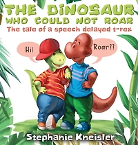 The Dinosaur Who Could Not Roar: tale of a speech delayed t-rex