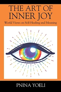 The Art of Inner Joy: World Views on Self-Healing and Meaning