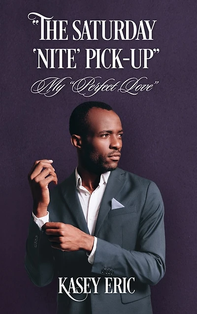 "The Saturday 'Nite' Pick-up": My "Perfect Love"