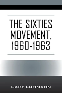 The Sixties Movement, 1960-1963