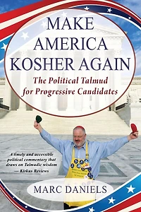 Make America Kosher Again: The Political Talmud for Progressive Candidates