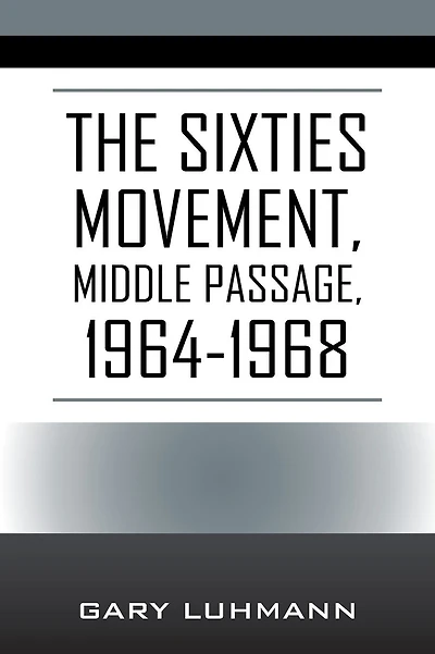 The Sixties Movement: Middle Passage, 1964-1968
