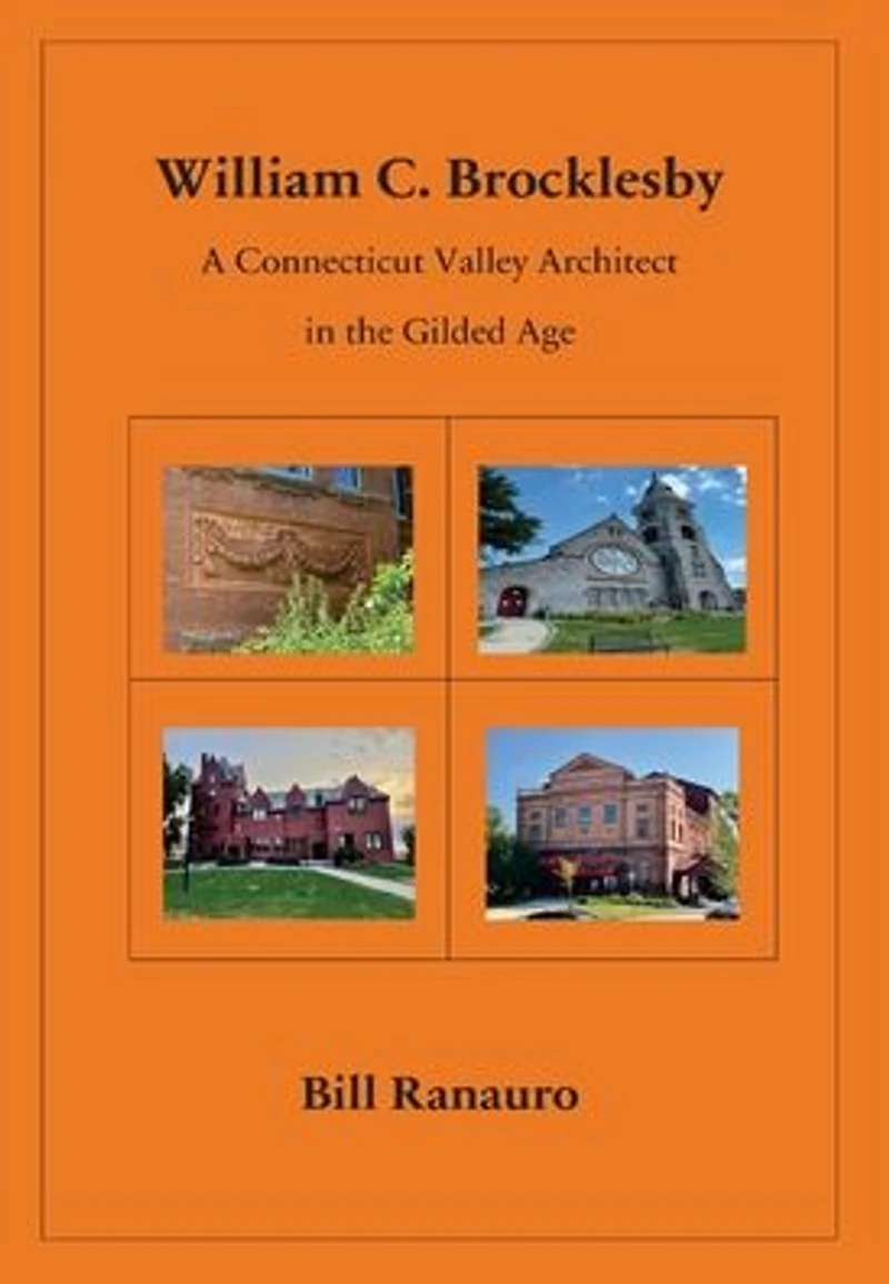 William C. Brocklesby: A Connecticut Valley Architect the Gilded Age