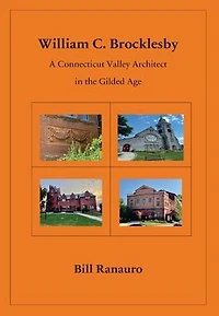 William C. Brocklesby: A Connecticut Valley Architect the Gilded Age