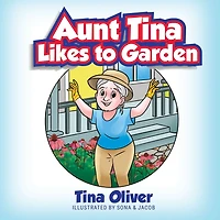 Aunt Tina Likes to Garden