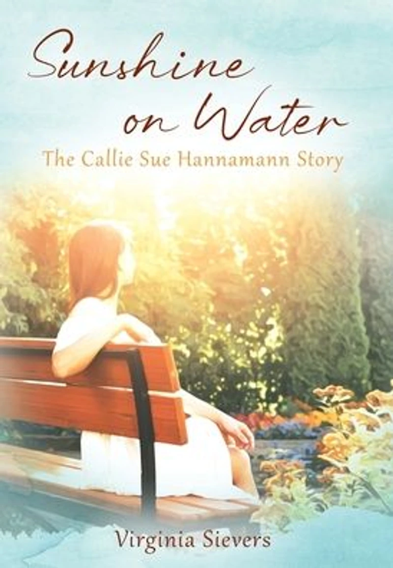 Sunshine on Water: The Callie Sue Hannamann Story