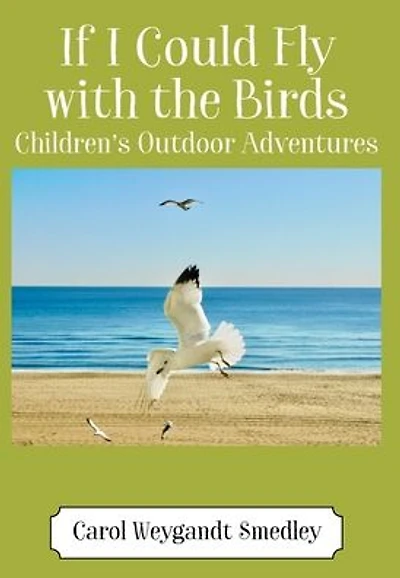 If I Could Fly with the Birds: Children's Outdoor Adventures