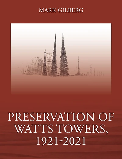 Preservation of Watts Towers, 1921-2021