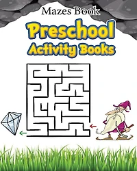 Mazes Book Preschool Activity Book: Mazes For Kids Learning