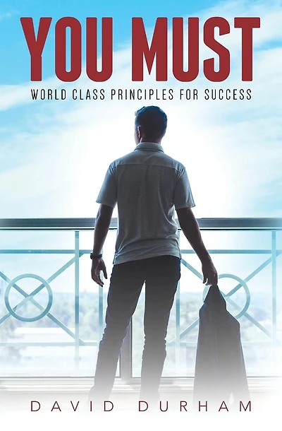 You Must: World Class Principles For Success
