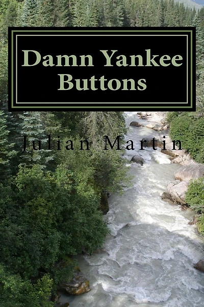 Damn Yankee Buttons: Short Stories and Essays