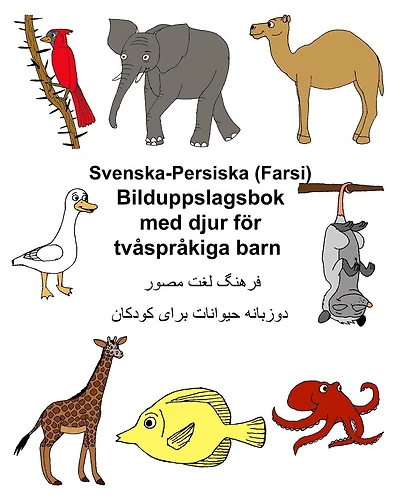 Svenska-Persiska (Farsi) Bilduppslagsbok med djur f�r tv�spr�kiga barn