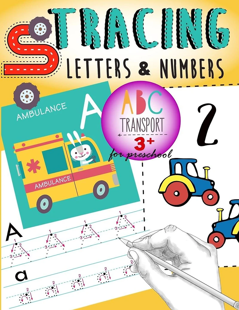 Tracing Letters & Numbers for preschool abc Transport 3+: Kindergarten Tracing Workbook, A Fun tracing With cars, trucks, helicopter, airplane & More!