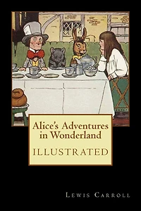 Alice's Adventures Wonderland, Illustrated