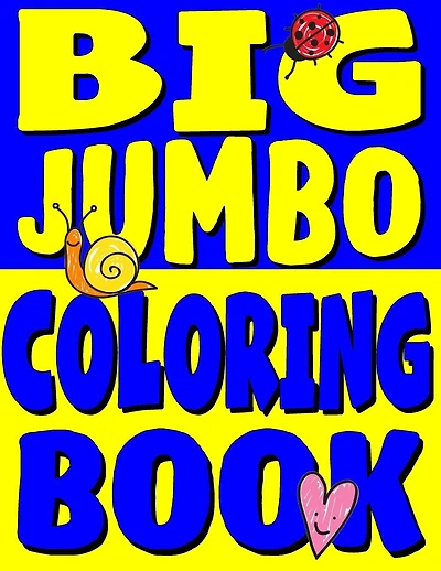 Big Jumbo Coloring Book: HUGE Toddler Coloring Book with 150 Illustrations: Perfect Kids Coloring Book or Gift for Preschool Boys & Girls