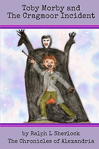 Toby Morby and The Cragmoor Incident: Chronicles of Alexandria